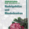 BdB-Handbuch ''Nadelgehölze Und Rhododendron''